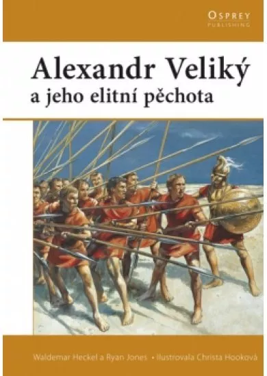 Alexander Veliký a jeho elitní pěchota