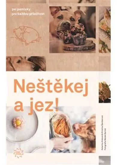 Neštěkej a jez! - O chlup lepší kuchařka
