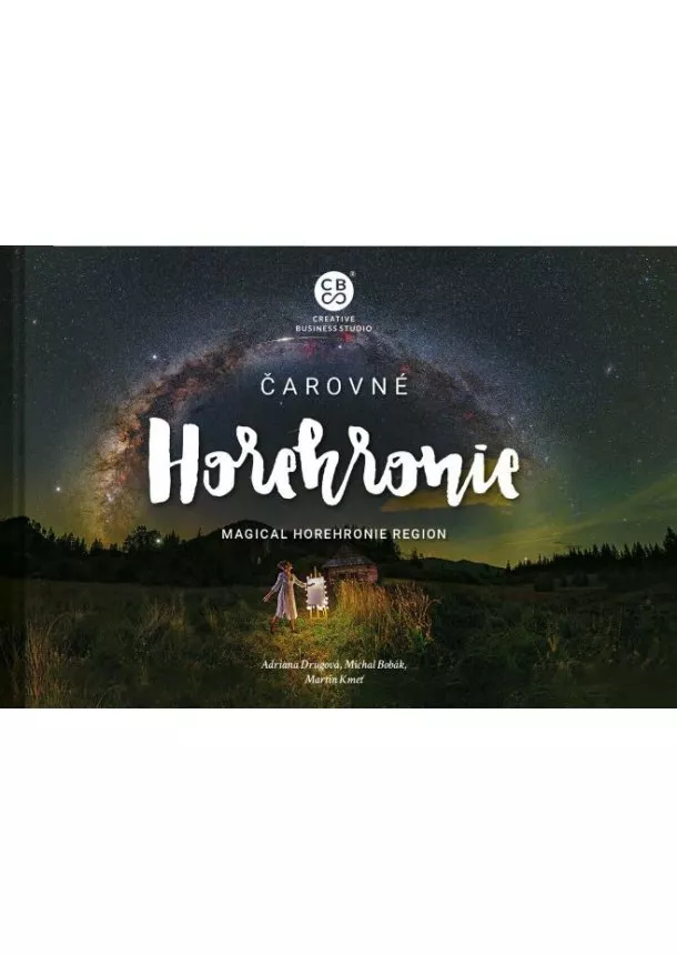 Michal Bobák, Martin Kmeť, Adriana Drugová - Čarovné Horehronie - Magical Horehronie Region