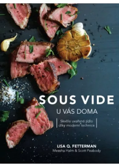 Sous vide u vás doma - Skvěle uvařené jídlo díky moderní technice