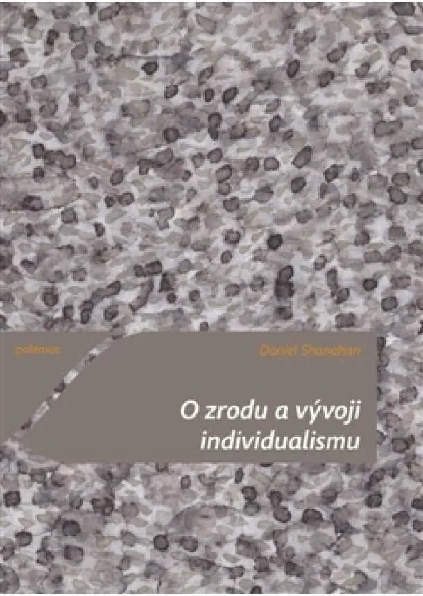 Daniel Shanahan - O zrodu a vývoji individualismu