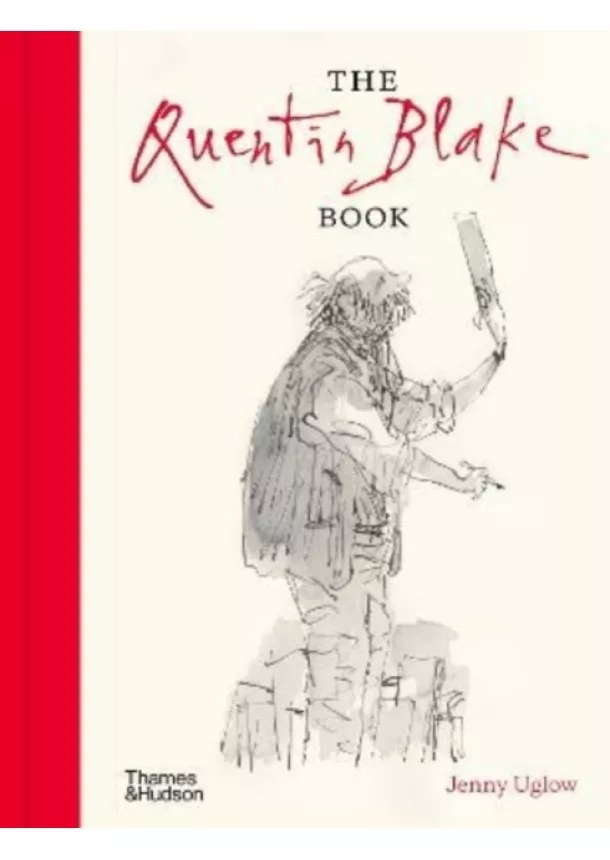 Jenny Uglow - The Quentin Blake Book
