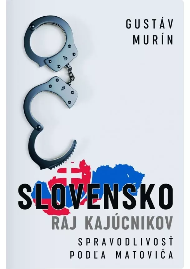 Gustáv Murín - Slovensko - Raj kajúcnikov - Spravodlivosť podľa Matoviča