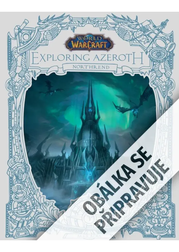 World of Warcraft: Putování Azerothem 3 - Northrend