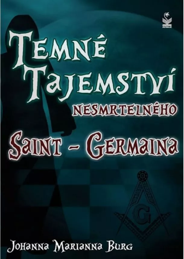 Johanna Marianna Burg - Temné tajemství nesmrtelného Saint-Germaina