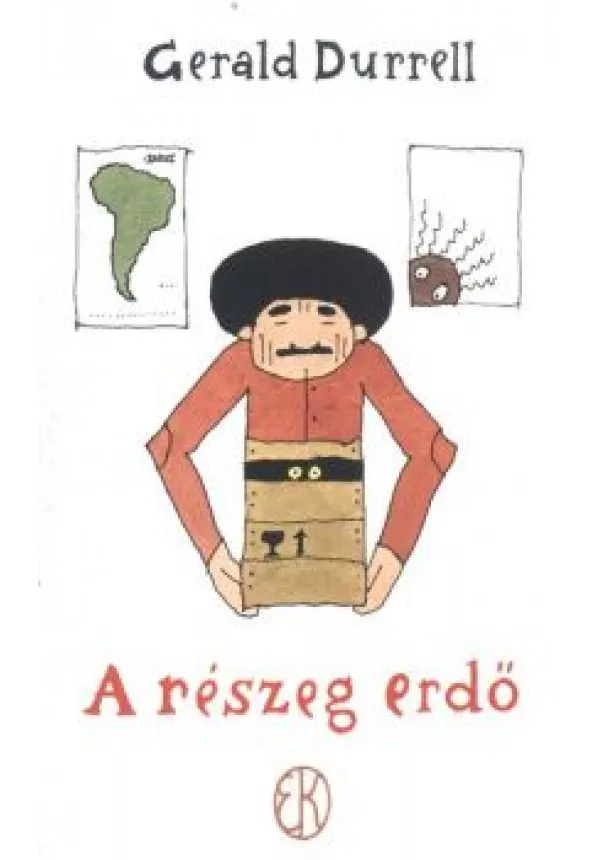 Gerald Durrell - A RÉSZEG ERDŐ