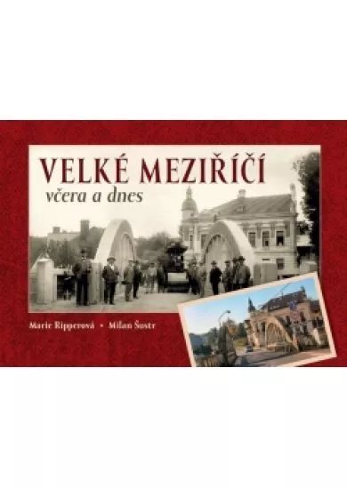 Velké Meziříčí včera a dnes