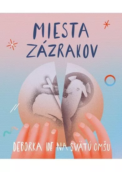 Miesta zázrakov - Deborka ide na svätú omšu