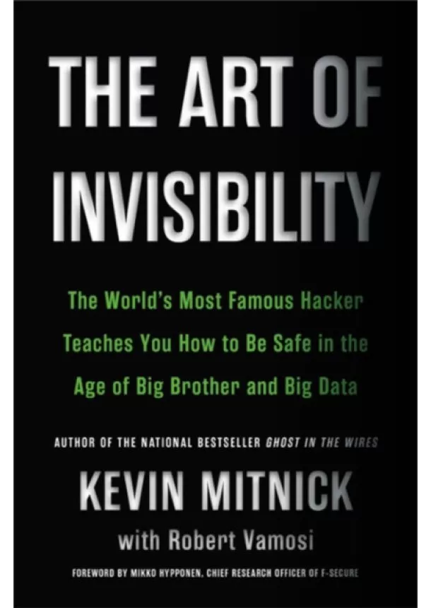 Kevin D. Mitnick, Robert Vamosi - The Art of Invisibility