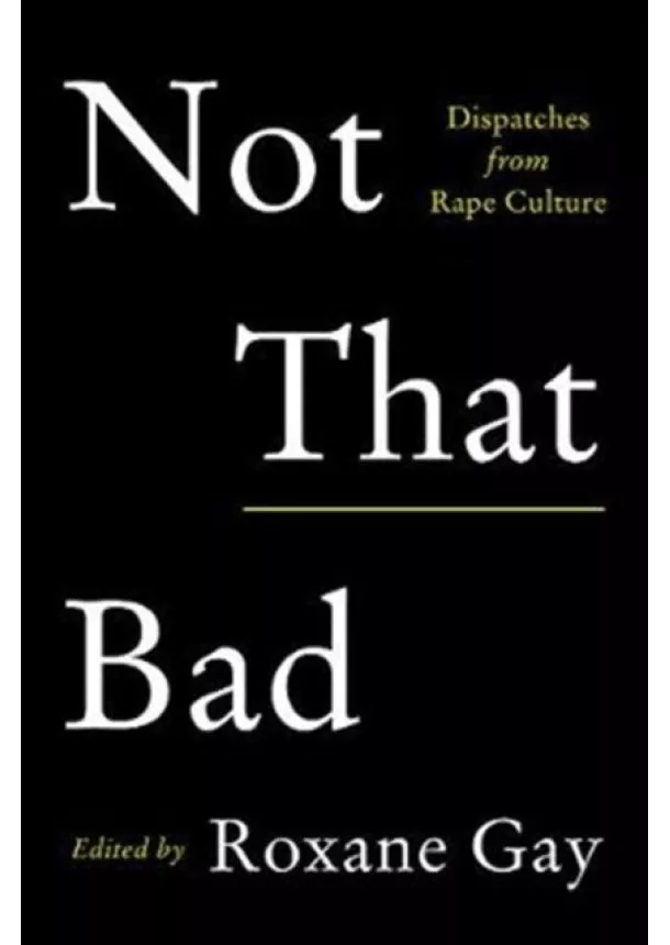 Roxane Gay - Not that Bad