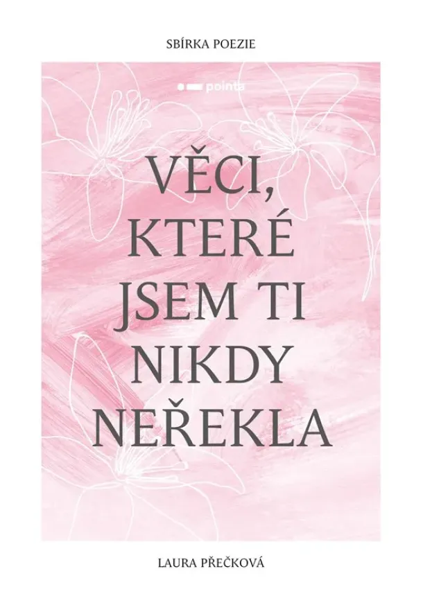 Laura Přečková - Věci, které jsem ti nikdy neřekla