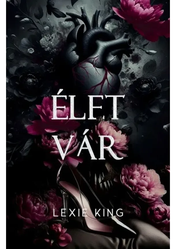 Lexie King - Élet vár - Fekete szív 0.5 (átdolgozott újrakiadás)