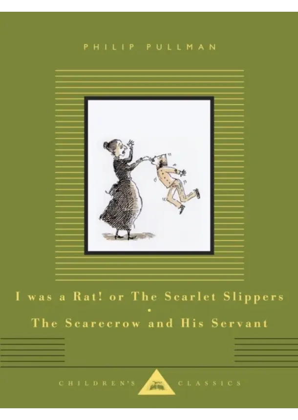 Philip Pullman - I Was a Rat! Or, The Scarlet Slippers and The Scarecrow and his Servant
