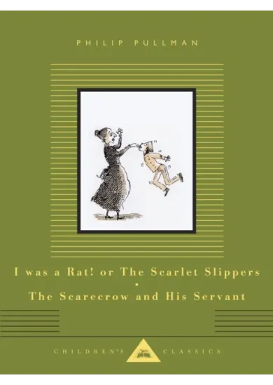 I Was a Rat! Or, The Scarlet Slippers and The Scarecrow and his Servant