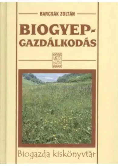 BIOGYEP-GAZDÁLKODÁS /BIOGAZDA KISKÖNYVTÁR