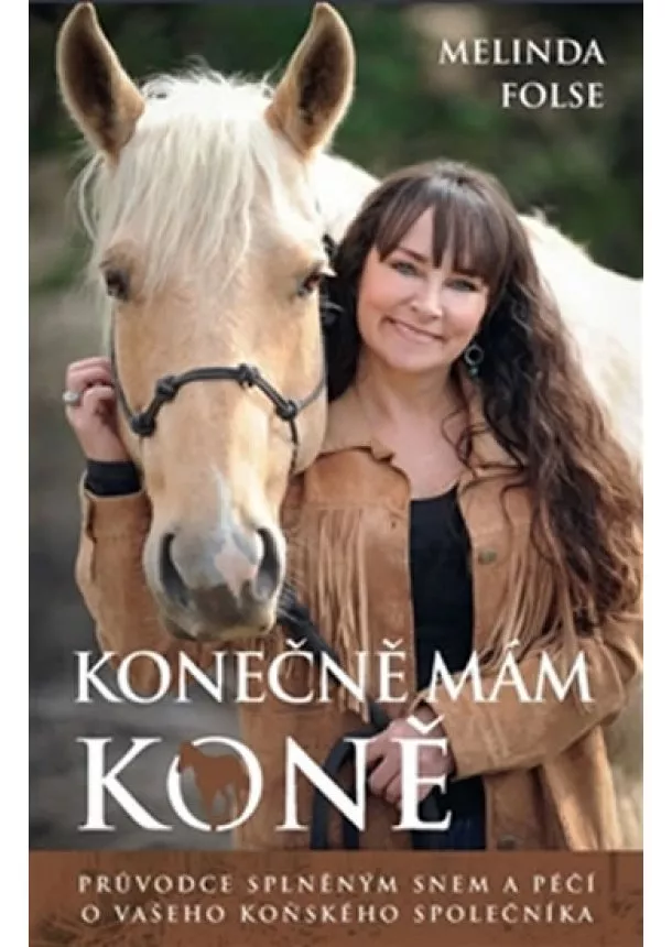 Melinda Folse - Konečně mám koně - Průvodce splněným sne
