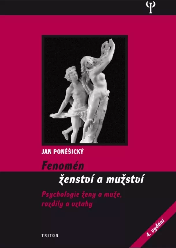 Jan Poněšický - Fenomén ženství a mužství - Psychologie ženy a muže, rozdíly a vztahy