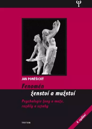 Fenomén ženství a mužství - Psychologie ženy a muže, rozdíly a vztahy