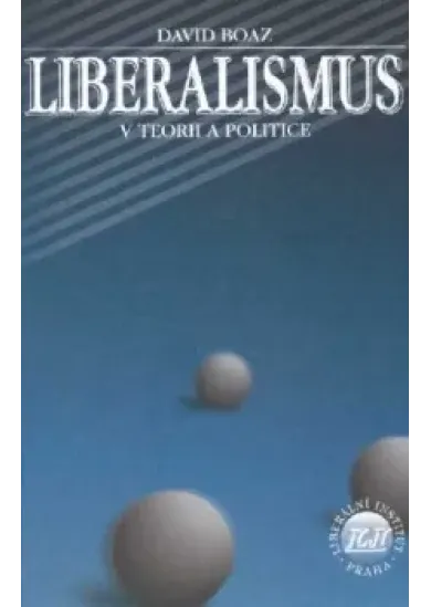 Liberalismus v teorii a politice