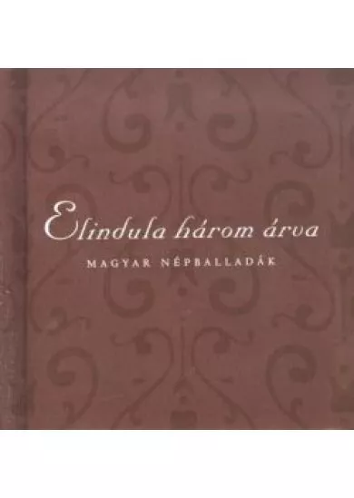 ELINDULA HÁROM ÁRVA