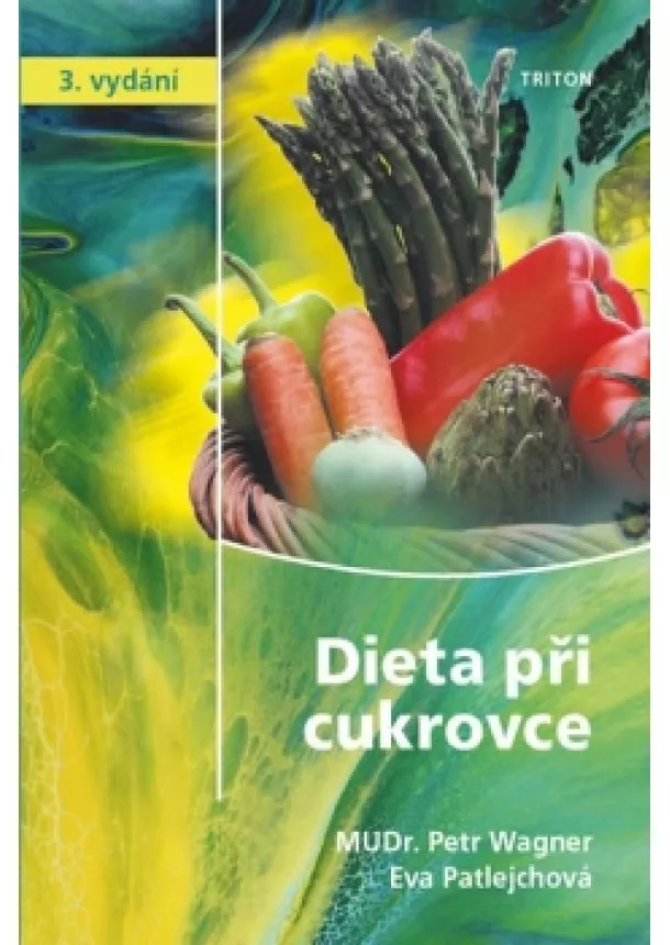 Petr Wagner, Eva Patlejchová - Dieta při cukrovce - 3.vydání