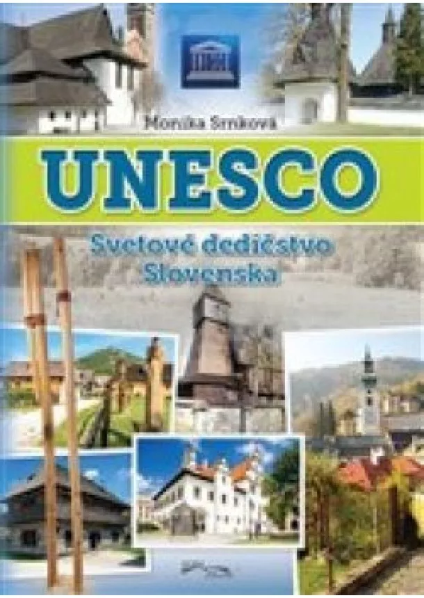 Monika Srnková - Unesco - Svetové dedičstvo Slovenska