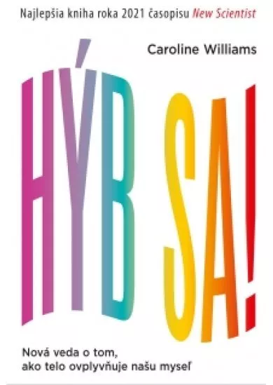 Hýb sa! - Nová veda o tom, ako telo ovplyvňuje našu myseľ