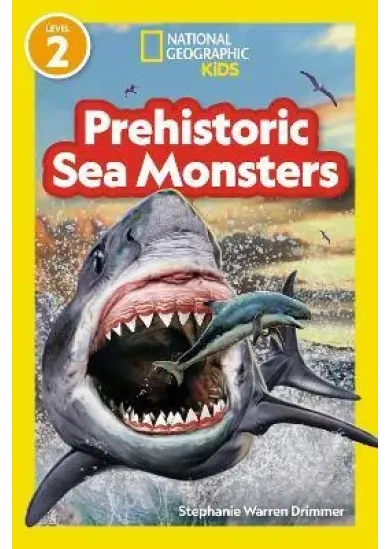 National Geographic Readers Prehistoric Sea Monsters (Level 2)