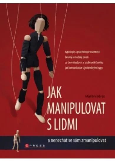 Jak manipulovat s lidmi