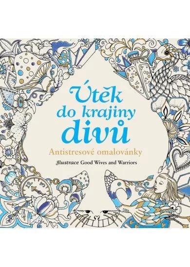 Útěk do krajiny divů - Antistresové omalovánky