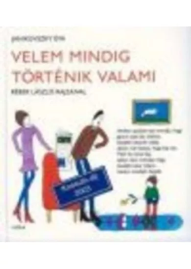 VELEM MINDÍG TÖRTÉNIK VALAMI