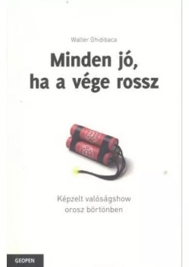MINDEN JÓ, HA A VÉGE ROSSZ