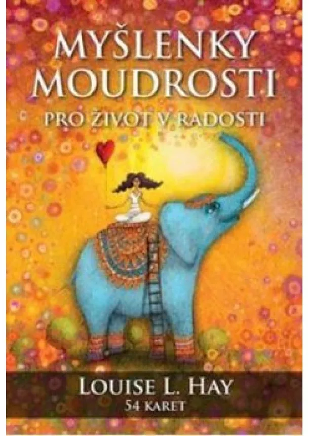 LOUISE L. HAY - Myšlenky moudrosti pro život v radosti - 54 karet