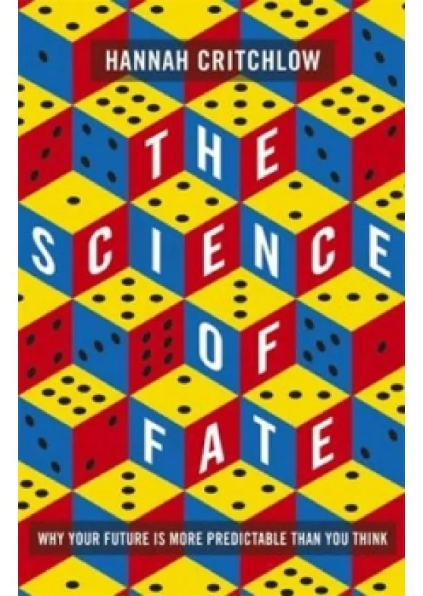 Hannah Critchlow - The Science of Fate : Why Your Future is