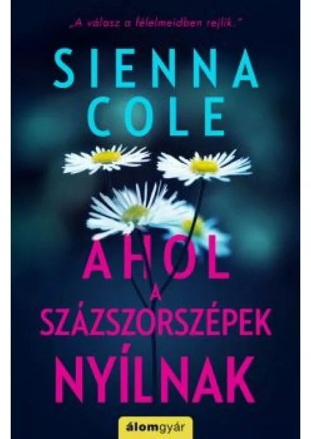 Sienna Cole - Ahol a százszorszépek nyílnak