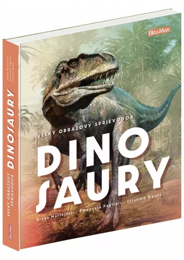 C. Banfi, D. Mattarelli, E. Pagliari - Veľký obrazový sprievodca - Dinosaury