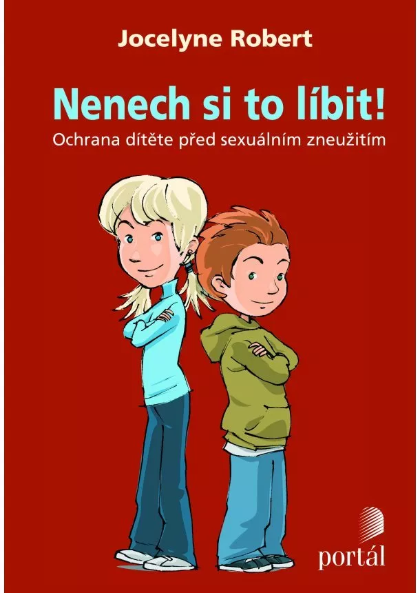 Jocelyne Robert - Nenech si to líbit! - Ochrana dítěte před sexuálním zneužitím