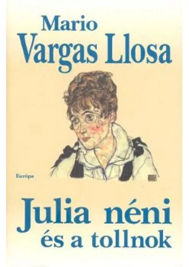 Mario Vargas Llosa - JULIA NÉNI ÉS A TOLLNOK