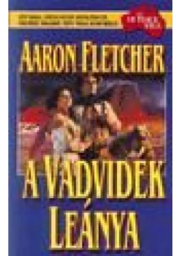 Aaron Fletcher - A VADVIDÉK LEÁNYA