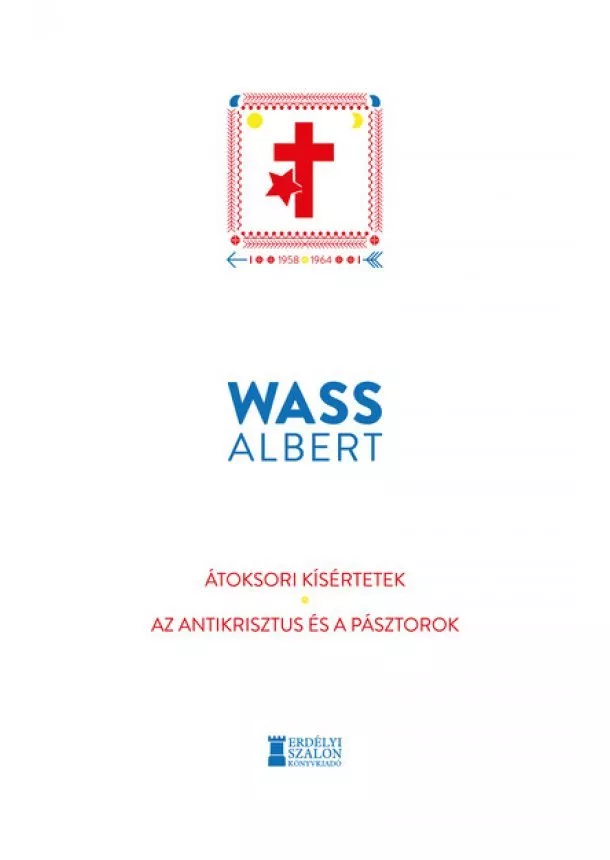 Wass Albert - Átoksori kísértetek - Az Antikrisztus és a pásztorok