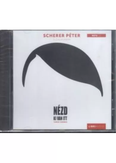 Nézd ki van itt /Scherer péter előadásában