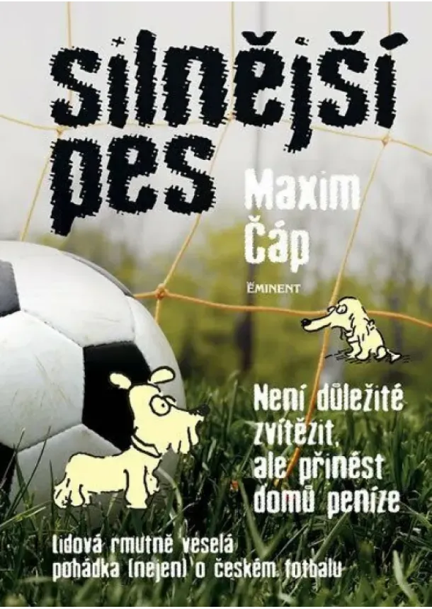 Maxim Čáp - Silnější pes - Není důležité vyhrát, ale přinést domů peníze