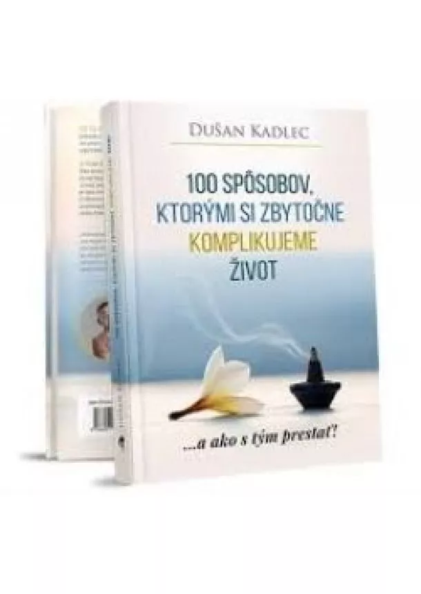 Dušan Kadlec - 100 spôsobov, ktorými si zbytočne komplikujeme život