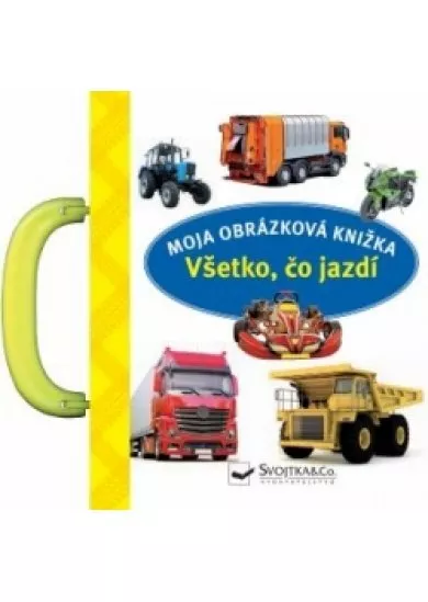 Všetko, čo jazdí - moja obrázková knižka