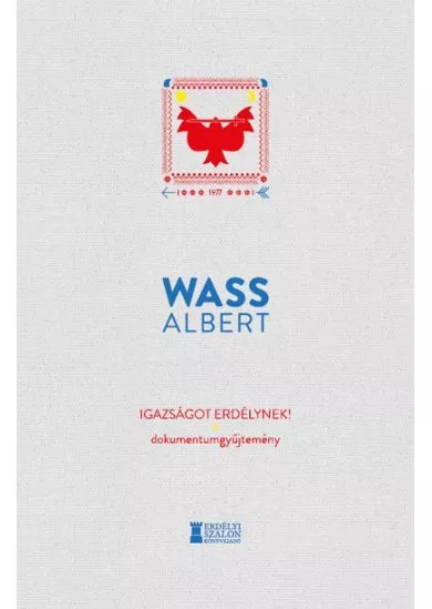 Igazságot Erdélynek! - Dokumentumgyűjtemény - Wass Albert Művei