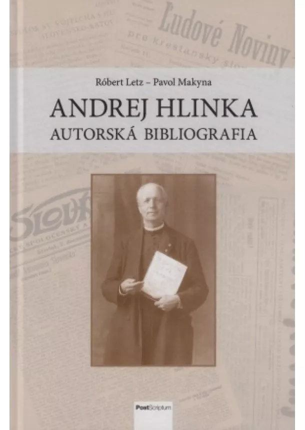 Pavol Makyna, Róbert Letz - Andrej Hlinka – autorská bibliografia