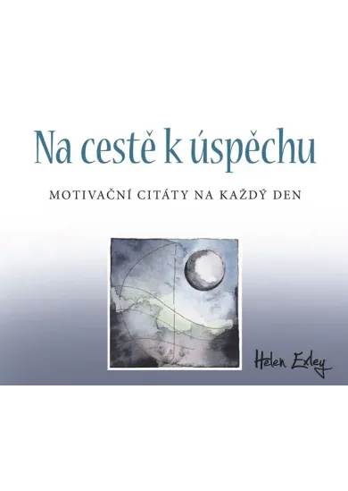 Na cestě k úspěchu - Motivační citáty na každý den