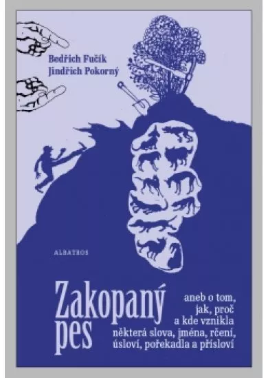 Zakopaný pes aneb O tom, jak,proč a kde...