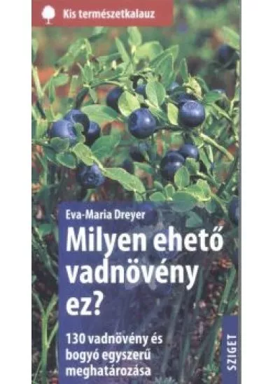 MILYEN EHETŐ VADNÖVÉNY EZ?