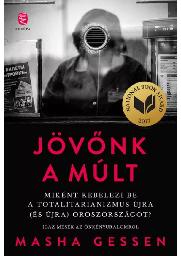 Masha Gessen - Jövőnk a múlt